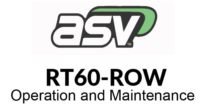 ASV RT60 ROW Track Loader Operation and Maintenance Manual