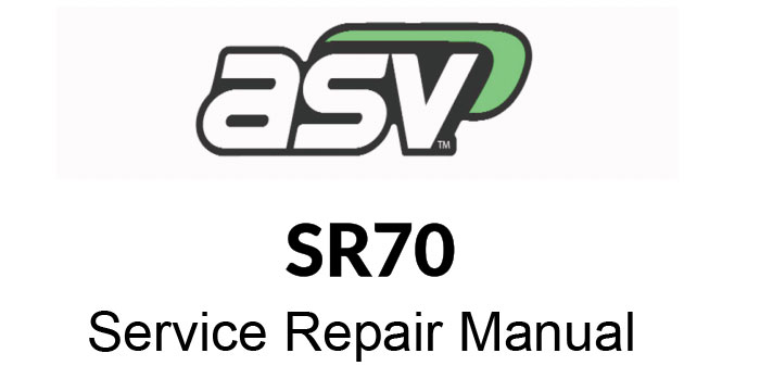 ASV SR70 Track Loader Service Repair Manual