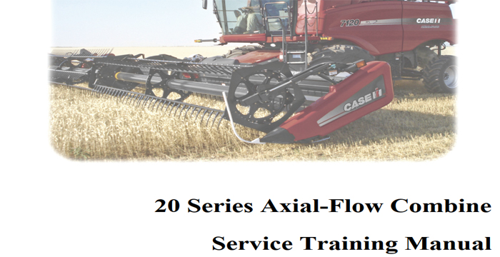 Case IH 20 Series Axial-Flow Combine Service Training Manual