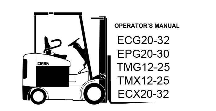 Clark ECG20-32, EPG20-30, TMG12-25, TMX12-25, ECX20-32 Operator's Manual