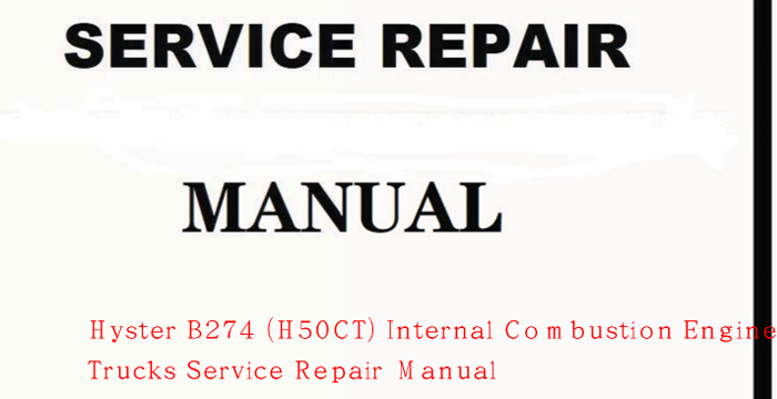 Hyster B274 (H50CT) ICE Trucks Service Manual