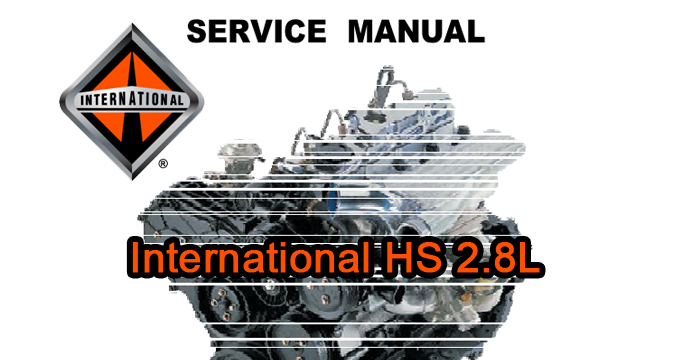 International HS 2.8L Engine Service Manual