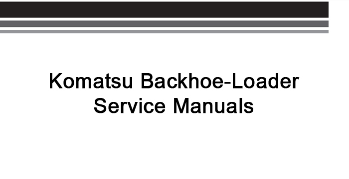 Komatsu Backhoe-Loader Service Manuals