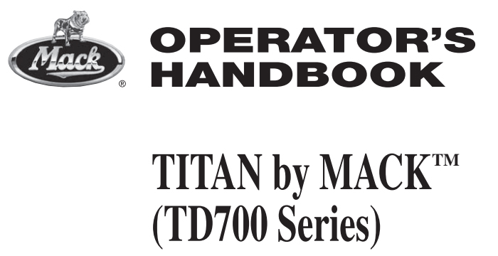 2010 US Titan by Mack (TD700 Series) Operator's Manual