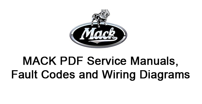 MACK Trucks Service Manuals, Fault Codes and Wiring Diagrams