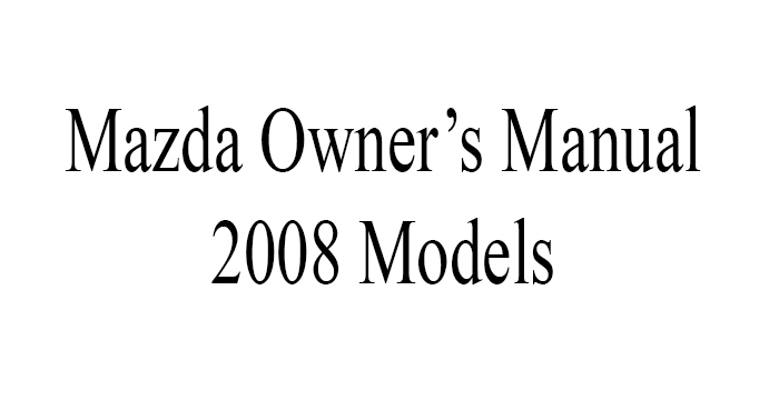 2008 Mazda Owner’s Manual