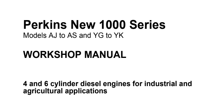 Perkins 1000 Series New Models AJ to AS and YG to YK Workshop Manual