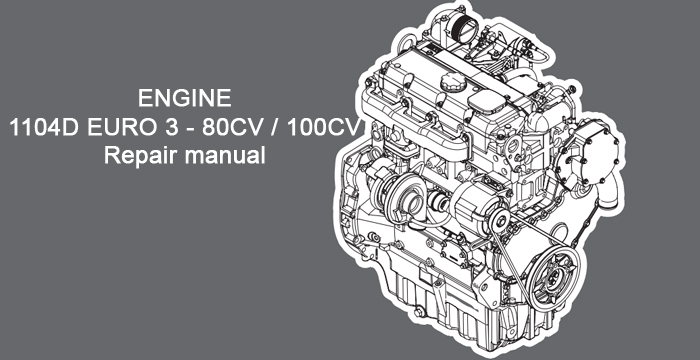 Perkins 1104D EURO3 80CV - 100CV Service Manual