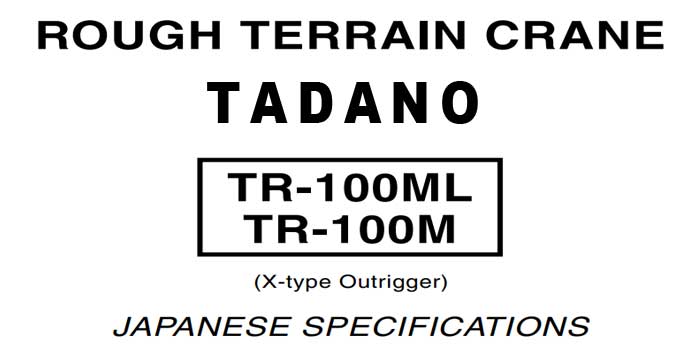Tadano TR-100ML, TR-100M Specifications